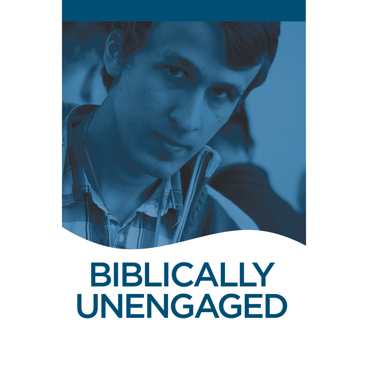 The Biblically Unengaged