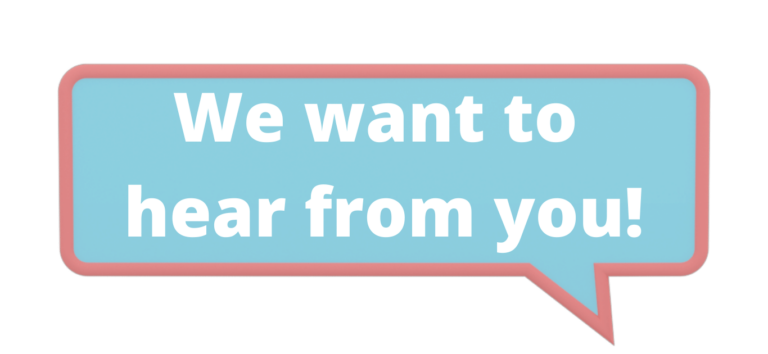 We want to hear from you!